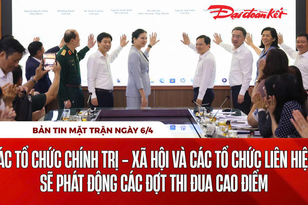 Bản tin Mặt trận sáng 6/4