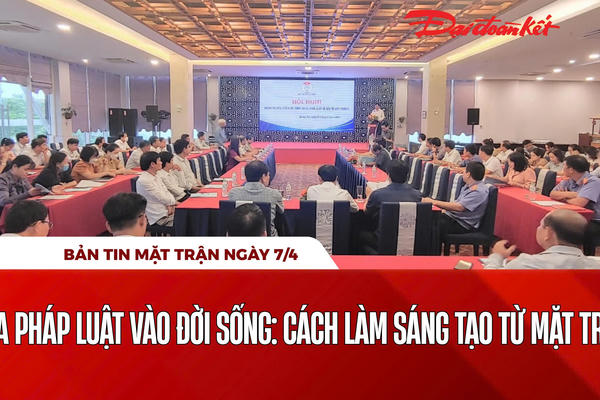 Bản tin Mặt trận sáng 7/4 Bản tin Mặt trận sáng 7/4