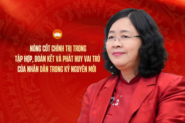 Mặt trận Tổ quốc Việt Nam - nòng cốt chính trị trong tập hợp, đoàn kết và phát huy vai trò của Nhân dân trong kỷ nguyên mới theo tinh thần Đại hội XIV của Đảng