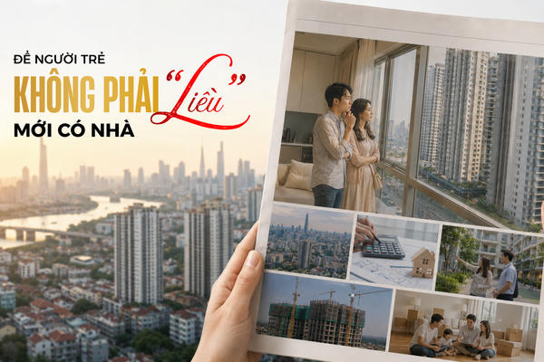 Để người trẻ không phải “liều” mới có nhà