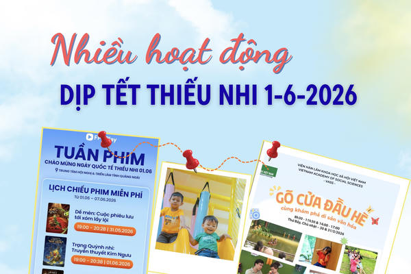 [Infographic] Nhiều hoạt động dịp Tết Thiếu nhi 1/6