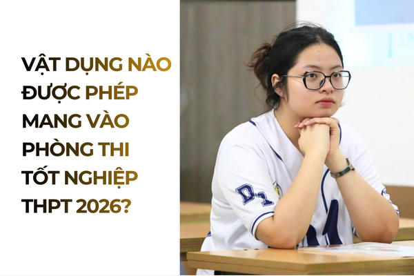 [Infographic] Thi tốt nghiệp THPT 2026: Thí sinh được mang gì vào phòng thi?