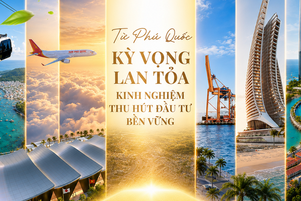 Từ Phú Quốc, kỳ vọng lan tỏa kinh nghiệm thu hút đầu tư bền vững Từ Phú Quốc, kỳ vọng lan tỏa kinh nghiệm thu hút đầu tư bền vững