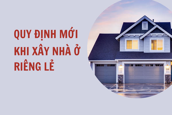 Infographic: Quy định mới về xây dựng nhà ở riêng lẻ từ 1/7/2026