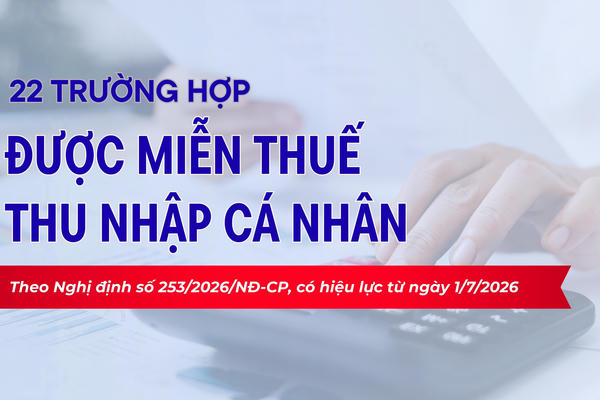 Infographic: 22 trường hợp được miễn thuế thu nhập cá nhân