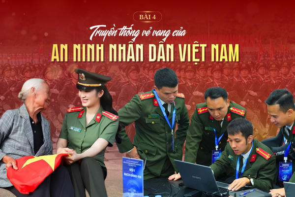 Bài 4: Truyền thống vẻ vang của An ninh nhân dân Việt Nam