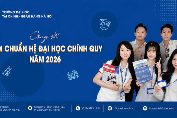 Điểm chuẩn Trường Đại học Tài chính - Ngân hàng Hà Nội từ 17 đến 21,5 điểm