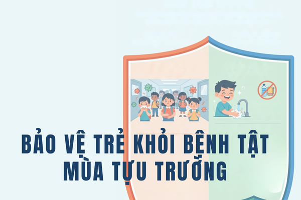 Bảo vệ trẻ khỏi bệnh tật mùa tựu trường Bảo vệ trẻ khỏi bệnh tật mùa tựu trường