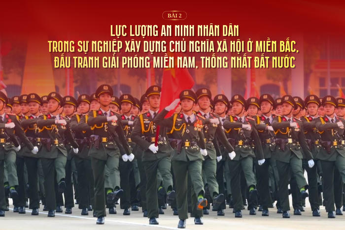 Bài 2: Lực lượng An ninh nhân dân trong sự nghiệp xây dựng chủ nghĩa xã hội ở miền Bắc, đấu tranh giải phóng miền Nam, thống nhất đất nước