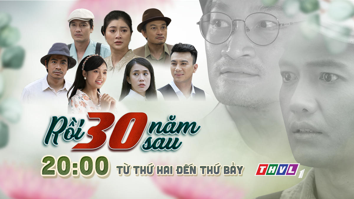 "Rồi 30 năm sau" nối sóng "Duyên Kiếp" trong khung giờ vàng THVL1.