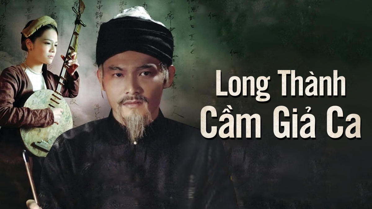 Phim "Long Thành cầm giả ca".