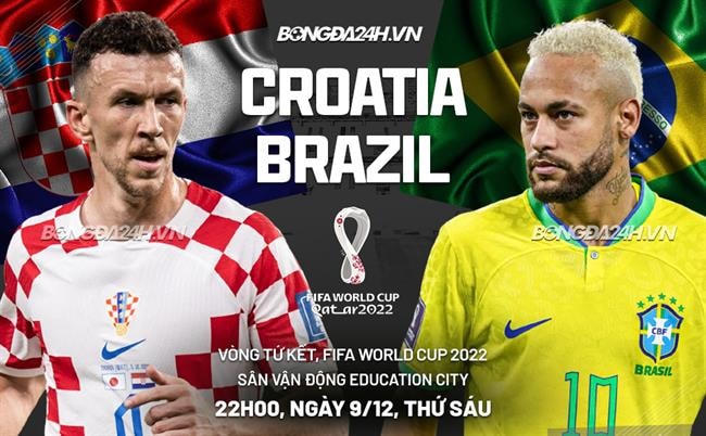 Croatia vs Brazil sẽ gặp nhau tại vòng tứ kết World Cup 2022. Ảnh: Bongda24h.