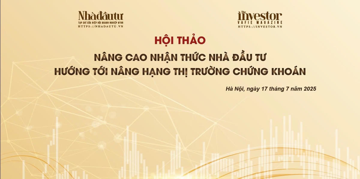 Tạp chí Nhà đầu tư tổ chức Hội thảo ‘Nâng cao nhận thức nhà đầu tư hướng tới nâng hạng thị trường chứng khoán’