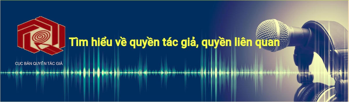 Tìm hiểu về quyền tác giả và quyền liên quan