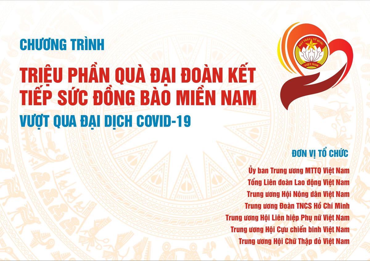 Chương trình “Triệu phần quà Đại đoàn kết tiếp sức đồng bào Miền Nam vượt qua đại dịch Covid -19”.