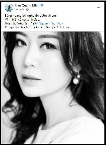 MC Quang Minh không khỏi bàng hoàng: "Bàng hoàng khi nghe tin buồn về em. Vĩnh biệt cô gái xinh đẹp. Hoa hậu Việt Nam 1994 Nguyễn Thu Thủy. Xin gửi lời chia buồn sâu sắc đến gia đình Thuỷ".