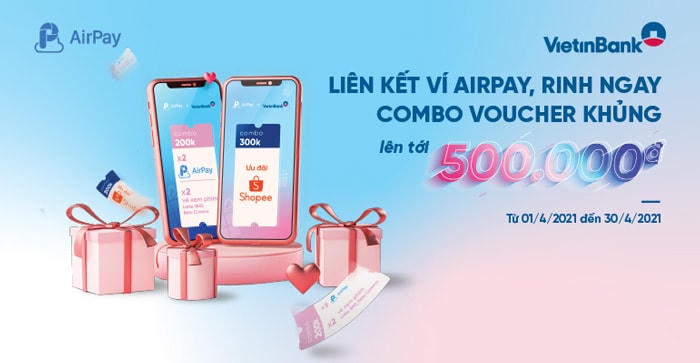 Liên kết ngân hàng với Ví AirPay rinh ngay gói ưu đãi lên đến 500.000 đồng
