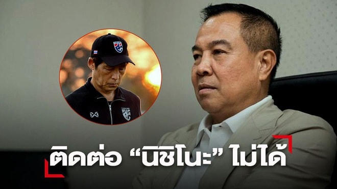 Chủ tịch FAT Somyot Poompunmuang cho biết không thể liên lạc với HLV Nishino hiện đang ở Nhật.