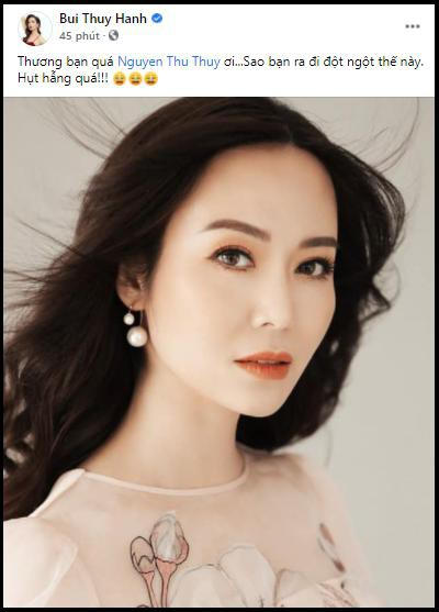 MC người mẫu Thúy Hạnh chia buồn: “Thương bạn quá Nguyễn Thu Thủy ơi... Sao bạn ra đi đột ngột thế này. Hụt hẫng quá!!!"