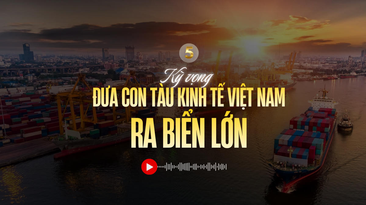 Tinh thần Nghị quyết 68 - Kỳ vọng đưa con tàu kinh tế Việt Nam ra biển lớn