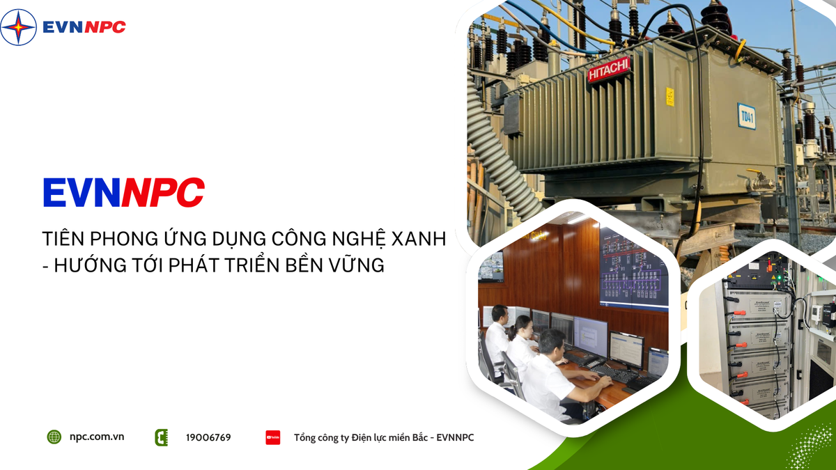 EVNNPC: Tiên phong ứng dụng công nghệ xanh – Hướng tới phát triển bền vững