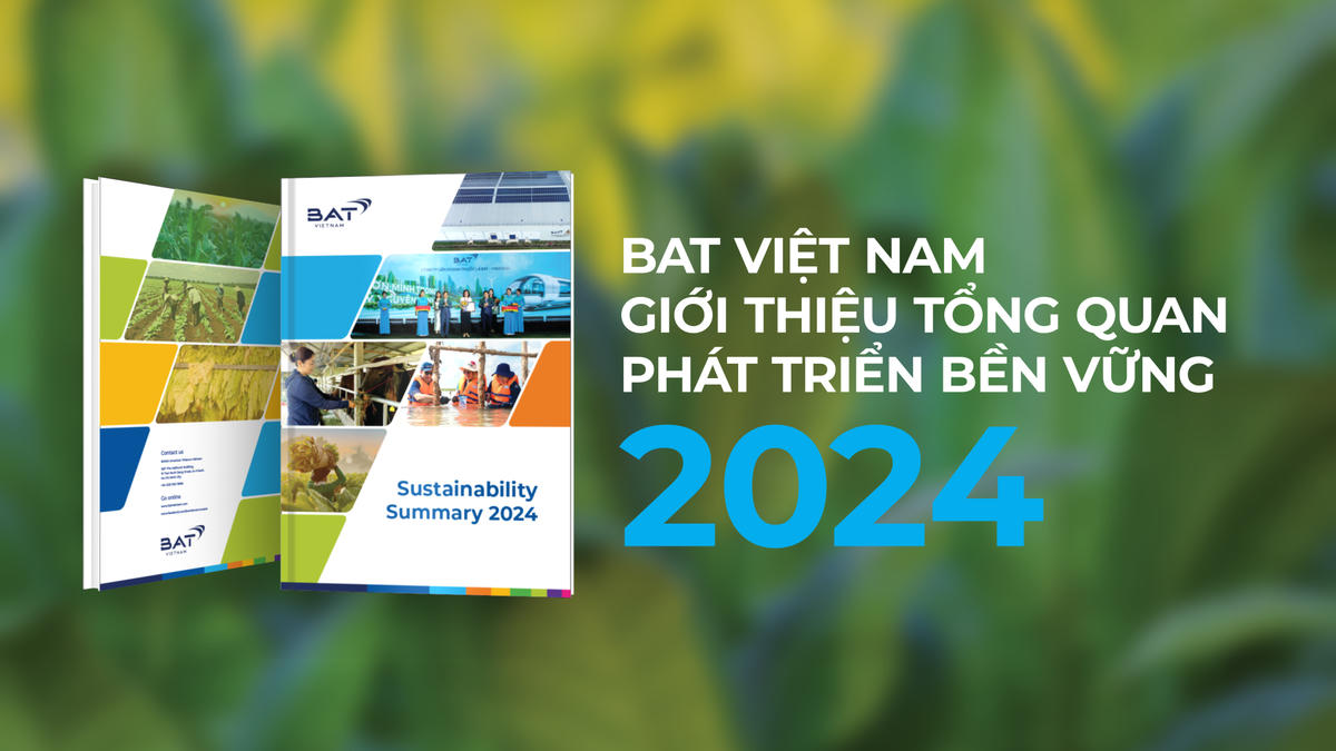 Tổng quan Phát triển Bền vững 2024 của BAT Việt Nam minh bạch hóa chiến lược và những hành động cụ thể về phát triển bền vững.