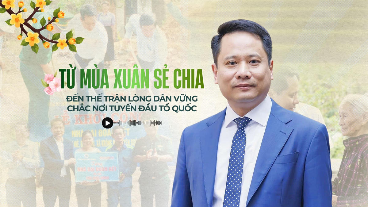 Từ mùa xuân sẻ chia đến thế trận lòng dân vững chắc nơi tuyến đầu Tổ quốc