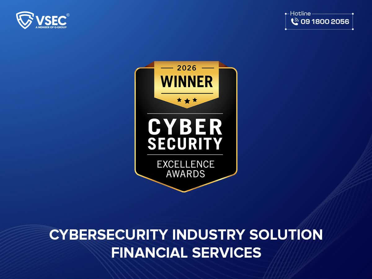 VSEC nhận giải Cybersecurity Excellence Awards cho lĩnh vực tài chính