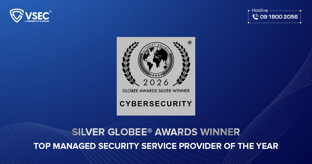 Doanh nghiệp Việt đầu tiên giành giải Bạc “Top MSSP of the year” tại Globee Awards for Cybersecurity 2026