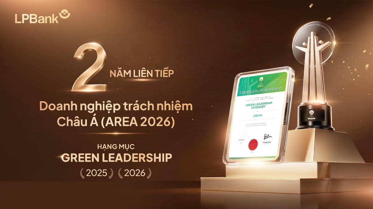 LPBank hai năm liên tiếp được vinh danh tại hạng mục Green Leadership của Giải thưởng Doanh nghiệp Trách nhiệm Châu Á (AREA 2026)