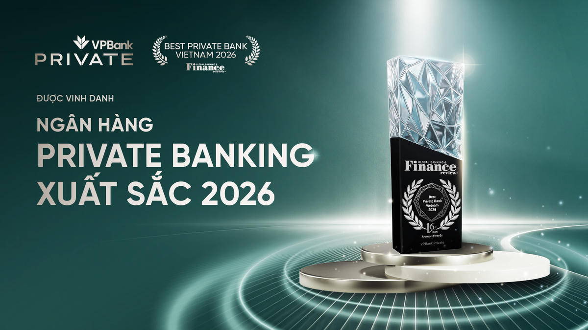 VPBank Private nhận giải "Ngân hàng Private Banking xuất sắc năm 2026"