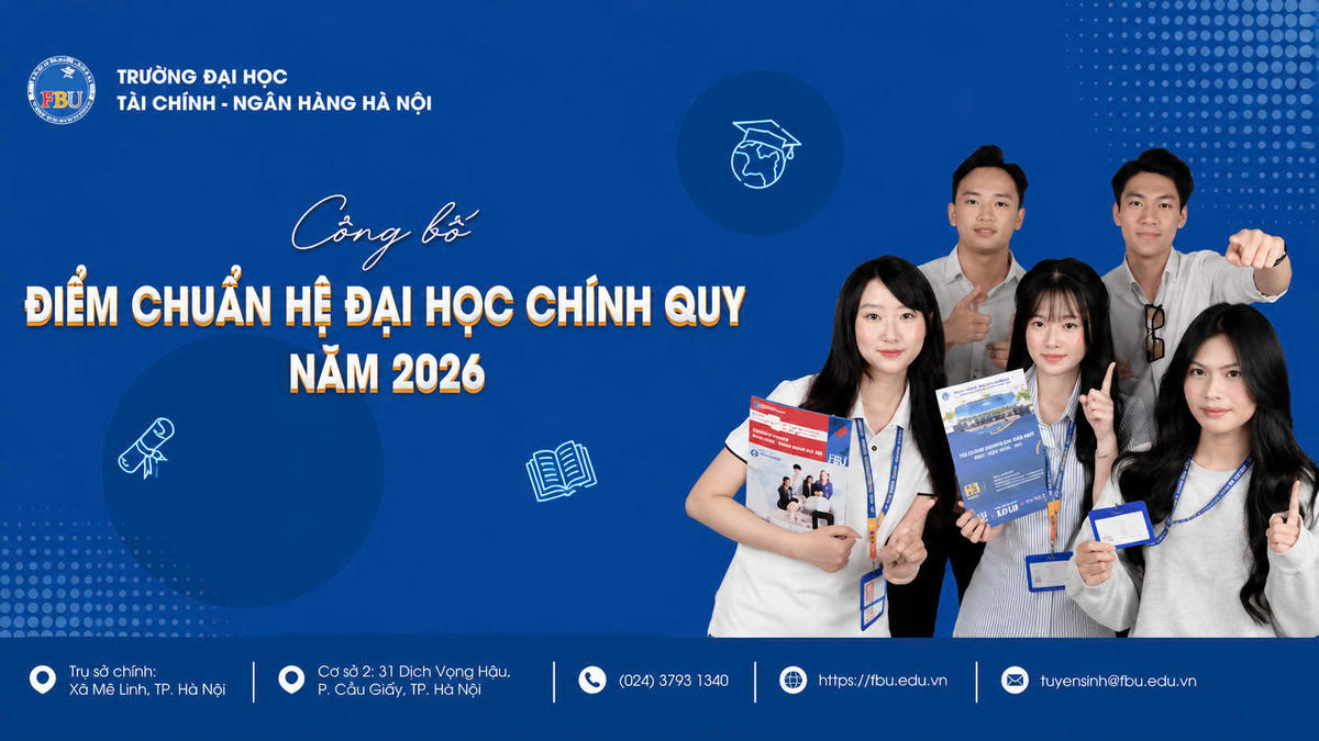 Điểm chuẩn Trường Đại học Tài chính - Ngân hàng Hà Nội từ 17 đến 21,5 điểm