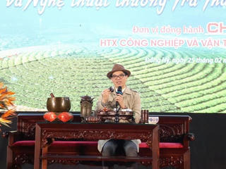 Phát triển văn hóa trà và nghệ thuật thưởng trà Thái Nguyên