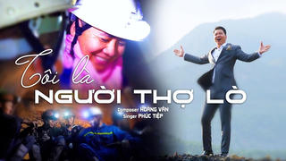 Ca sĩ Phúc Tiệp ra MV về người thợ lò