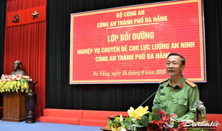 Công an Đà Nẵng tăng cường nghiệp vụ an ninh cho lực lượng cơ sở