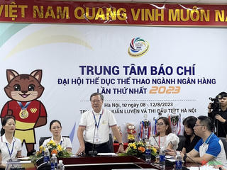 Công đoàn ngành Ngân hàng Việt Nam họp báo tổ chức Đại hội thể dục thể thao lần thứ nhất