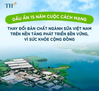 Dấu ấn 15 năm cuộc cách mạng thay đổi bản chất ngành sữa Việt Nam của TH true MILK