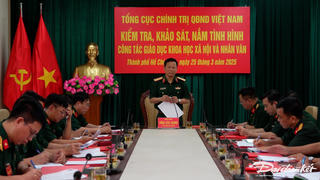 Tổng Cục Chính trị kiểm tra công tác giáo dục khoa học xã hội và nhân văn