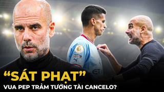 Tại vì sao Pep Guardiola lại 'đá' Joao Cancelo?
