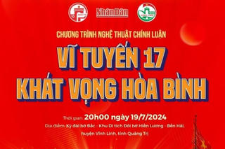 Chương trình "Vĩ tuyến 17 – Khát vọng hòa bình" sẽ được tổ chức bên bờ sông Hiền Lương