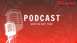 Podcast: Bản tin Mặt trận sáng 31/1