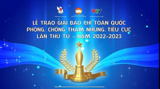 20h00 tối nay sẽ diễn ra Lễ trao Giải báo chí toàn quốc phòng, chống tham nhũng, tiêu cực lần thứ tư, năm 2022 - 2023