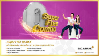BAC A BANK 'tung' Gói tài khoản Siêu miễn phí - Super Free Combo