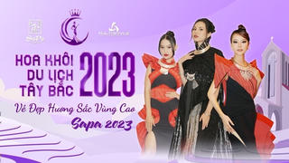 Cuộc thi ‘Hoa khôi Du lịch Tây Bắc - Sa Pa 2023’: Tìm Đại sứ Du lịch cho vùng Tây Bắc