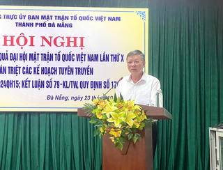 Đà Nẵng: Thông tin kết quả Đại hội đại biểu toàn quốc MTTQ Việt Nam lần thứ X