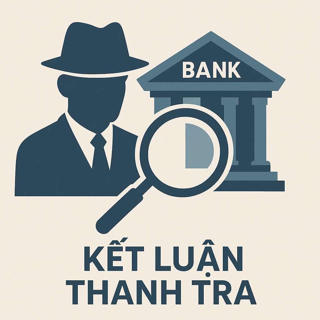 Thanh tra chỉ ra một số tồn tại, hạn chế tại hai chi nhánh ngân hàng