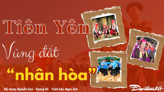 Tiên Yên - Vùng đất “nhân hòa”