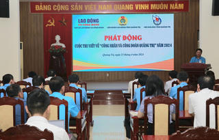 Quảng Trị: Phát động cuộc thi hưởng ứng Tháng Công nhân 2024