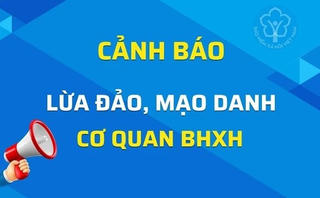 Cảnh báo mạo danh nhân viên Bảo hiểm xã hội nhằm lợi dụng, lừa đảo