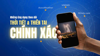 Ứng phó bão Wipha: Những ứng dụng theo dõi thời tiết và thiên tai chính xác